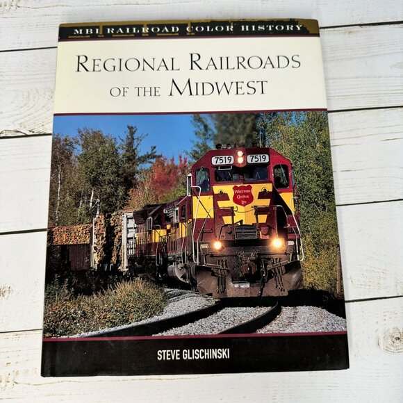 Regional Railroads Of The Midwest Steve Glischinski MBI Railroad Color History - Picture 1 of 12